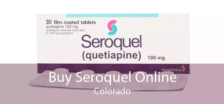 Buy Seroquel Online Colorado
