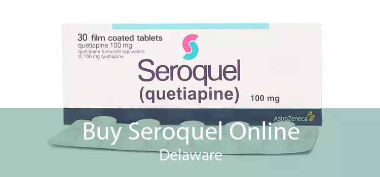 Buy Seroquel Online Delaware