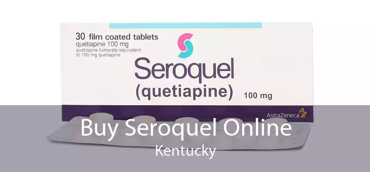 Buy Seroquel Online Kentucky