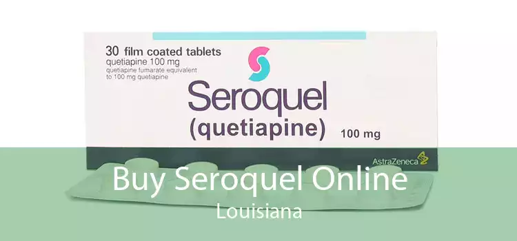 Buy Seroquel Online Louisiana
