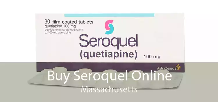 Buy Seroquel Online Massachusetts