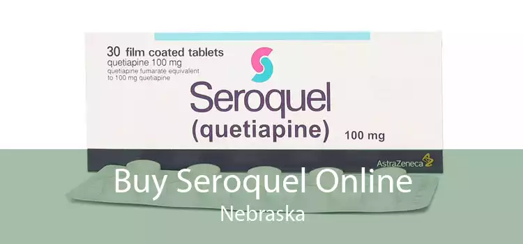 Buy Seroquel Online Nebraska