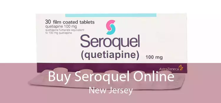 Buy Seroquel Online New Jersey