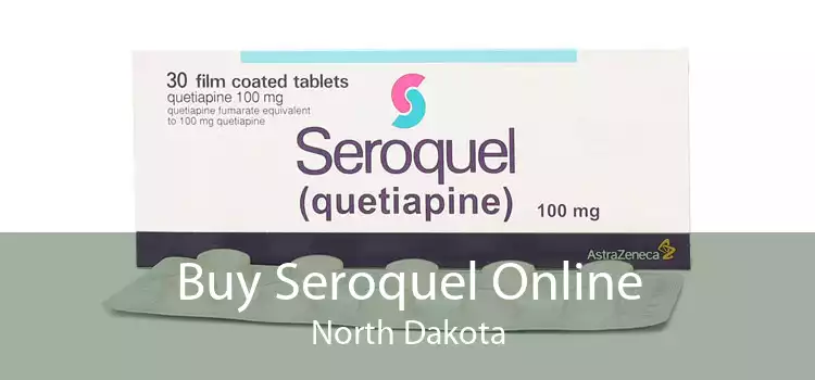 Buy Seroquel Online North Dakota