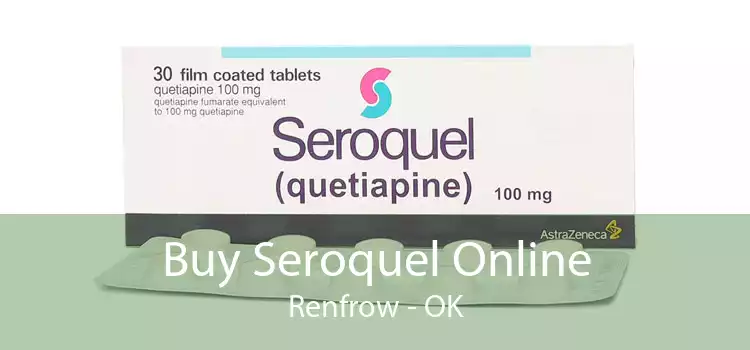 Buy Seroquel Online Renfrow - OK
