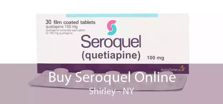 Buy Seroquel Online Shirley - NY