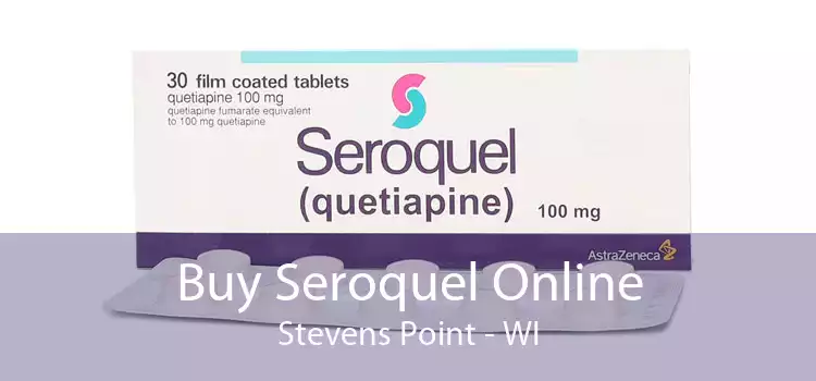 Buy Seroquel Online Stevens Point - WI