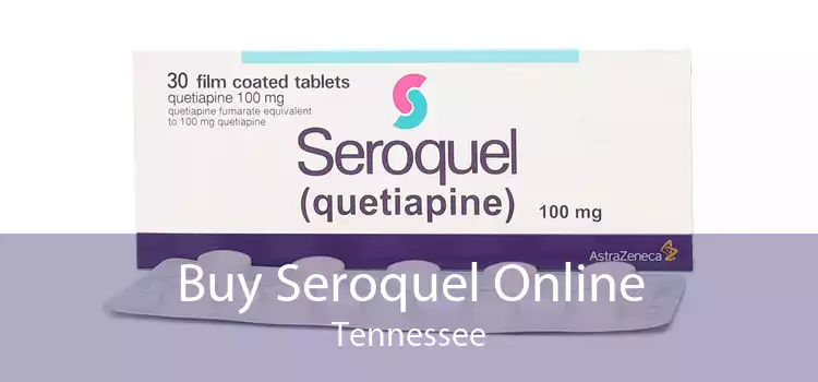 Buy Seroquel Online Tennessee