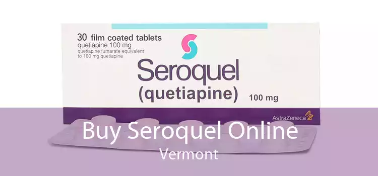 Buy Seroquel Online Vermont