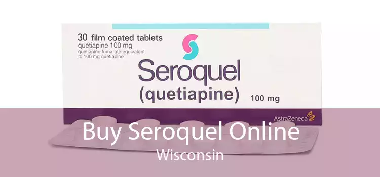 Buy Seroquel Online Wisconsin